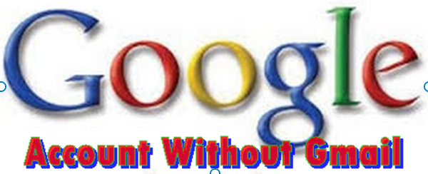 Google Account Without Gmail