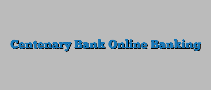 Centenary Bank Online Banking