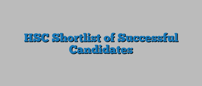 HSC Shortlist of Successful Candidates
