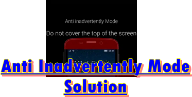 [SOLVED] Anti Inadvertently Mode, Do Not Cover The Top Of The Screen